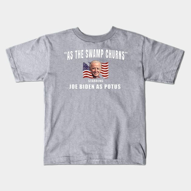 Biden AS THE SWAMP CHURNS Divided America Kids T-Shirt by Roly Poly Roundabout